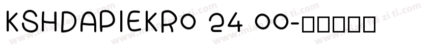 KSHDAPIEKR0 24 00字体转换